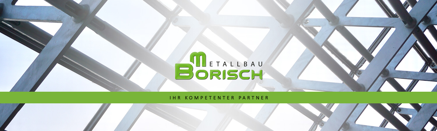 Metallbau Borisch – Ihr kompetenter Partner in Meißen